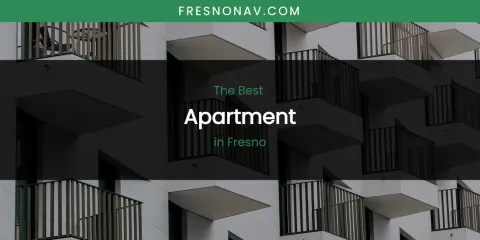 The Absolute Best Apartment in Fresno