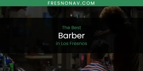 Los Fresnos' Best Barber Spots
