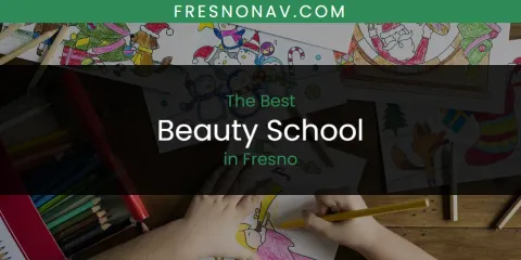The Best Beauty School in Fresno