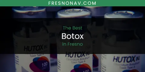 The Best Botox in Fresno