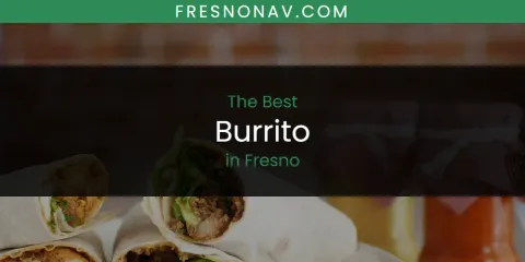 The Best Burrito in Fresno List