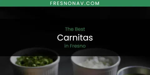 Fresno's Best Carnitas Spots