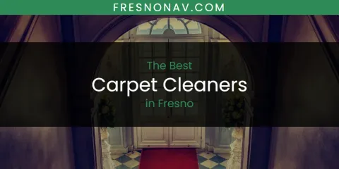 Best Carpet Cleaners in Fresno: Ultimate Guide