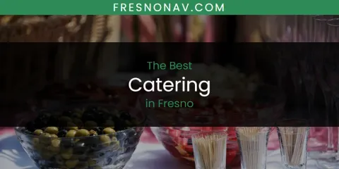 Ranked: Best Catering in Fresno