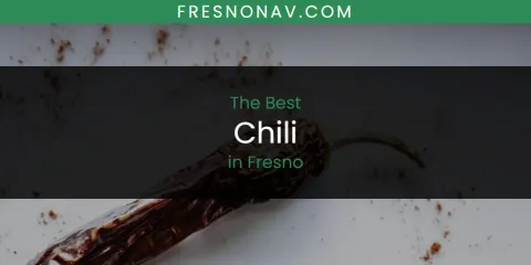 Best Chili in Fresno: Our Expert Picks
