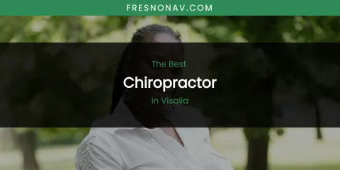 Visalia's Best Chiropractor