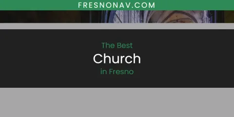 The Best Church in Fresno List