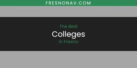 Guide to Best Colleges in Fresno