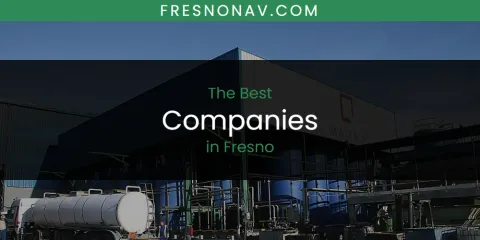Best Companies in Fresno: Our Expert Picks
