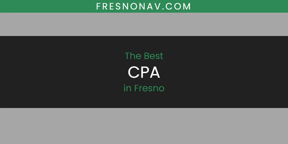 Best CPA in Fresno: 2026 Ultimate Guide