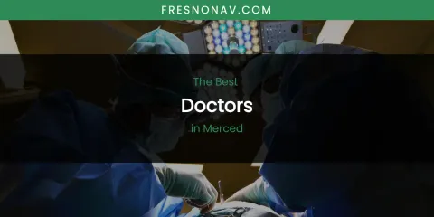 Merced's Best Doctors