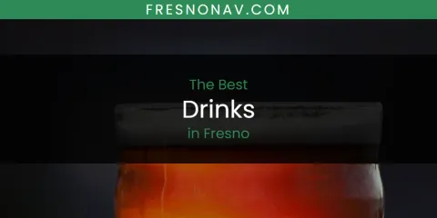 Ranked: Best Drinks in Fresno