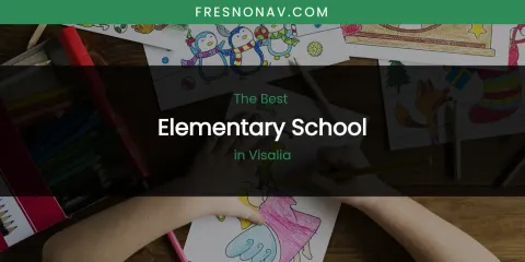 Visalia's Best Elementary School