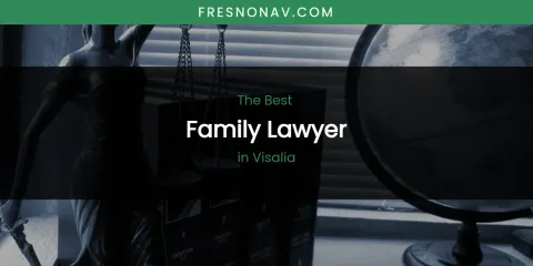 Visalia's Best Family Lawyer