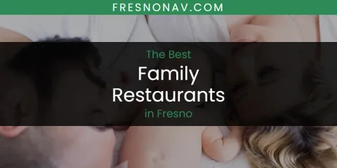 The Best Family Restaurants in Fresno