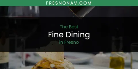 The Best Fine Dining in Fresno List
