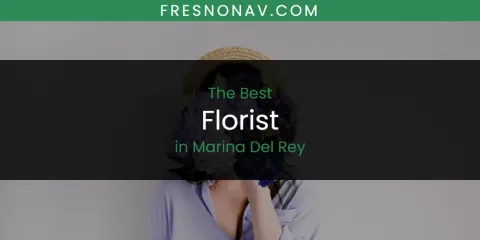 Marina Del Rey's Best Florist