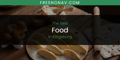 Kingsburg's Best Food