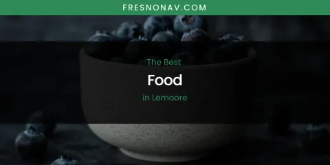 Lemoore's Best Food