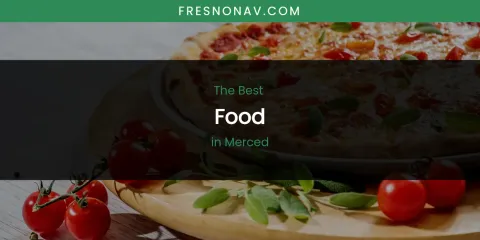 Merced's Best Food