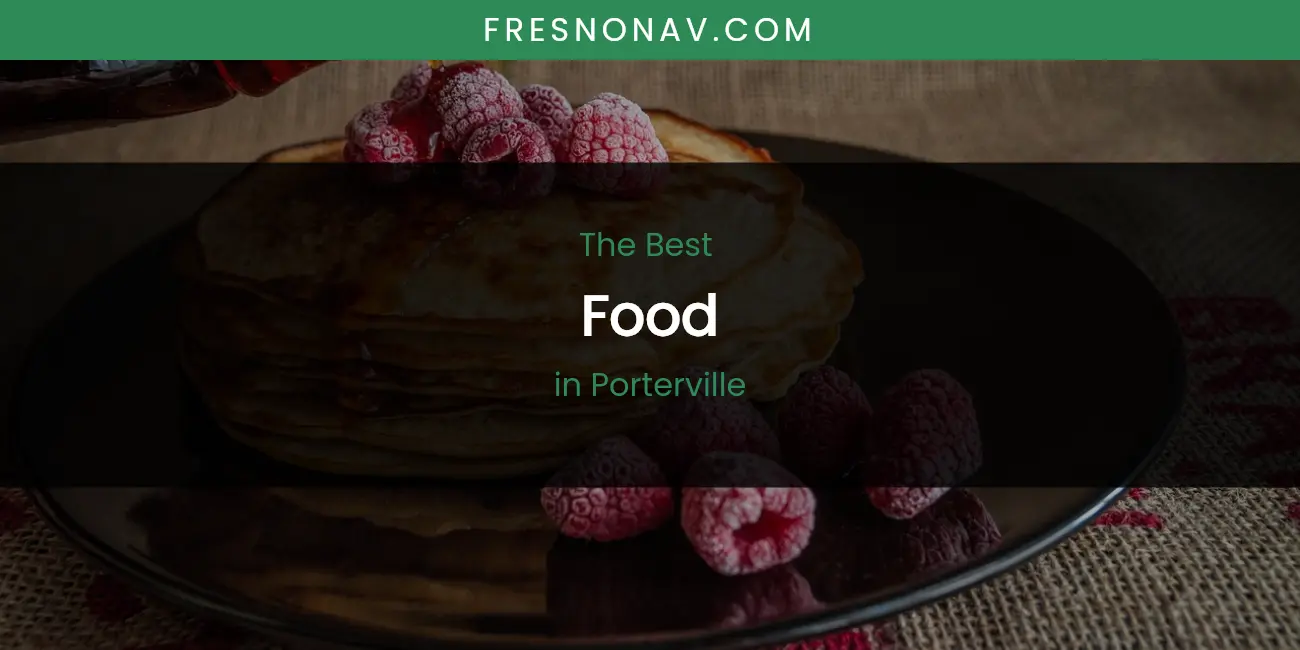 Porterville's Best Food featured