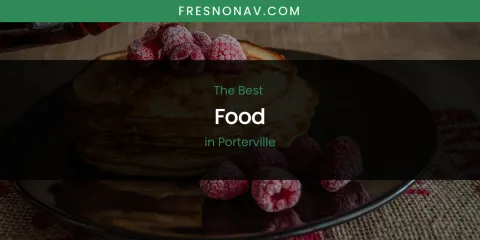 Porterville's Best Food