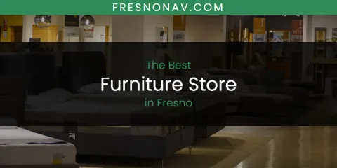 The Best Furniture Store in Fresno List