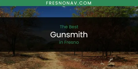 The Absolute Best Gunsmith in Fresno