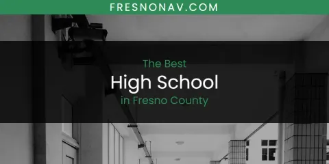 The Absolute Best High School in Fresno County