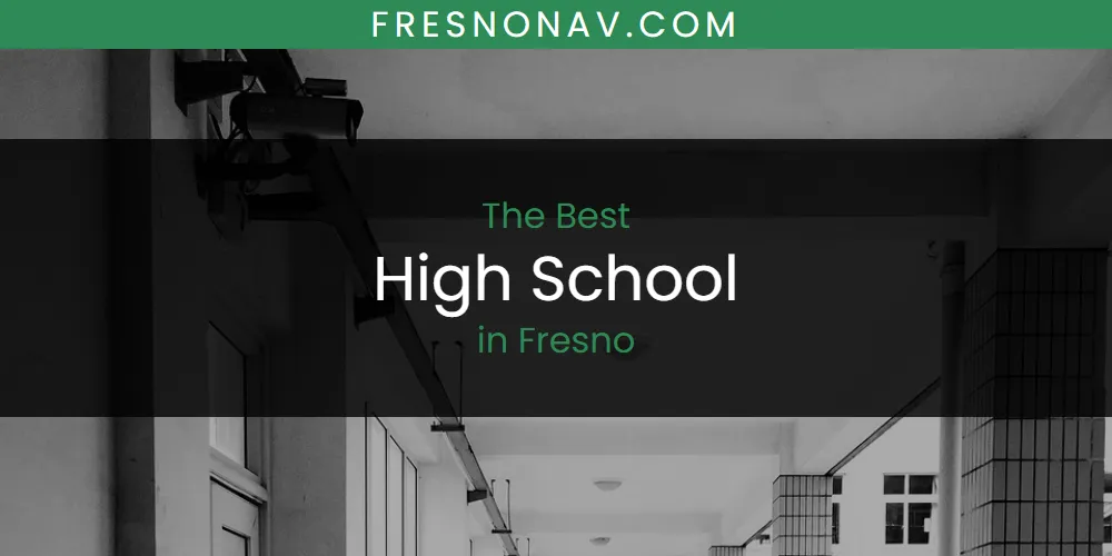 The Absolute Best High School in Fresno  [Updated 2025]