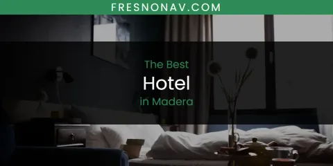 Madera's Best Hotel