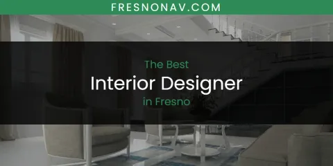 The Absolute Best Interior Designer in Fresno