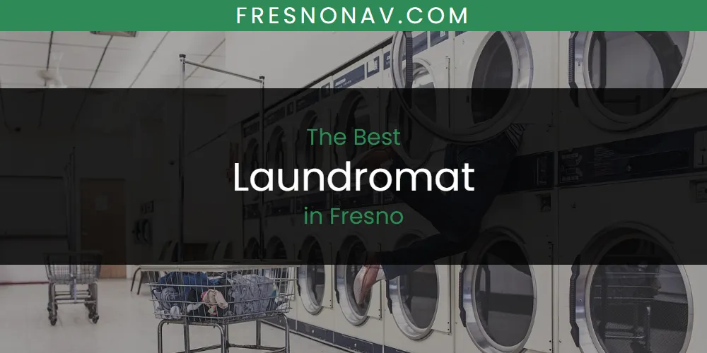 The 2026 Best Laundromat in Fresno List