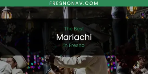 The Absolute Best Mariachi in Fresno