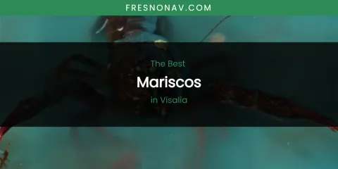 Visalia's Best Mariscos