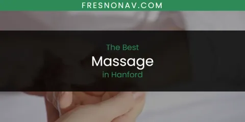 The Absolute Best Massage in Hanford