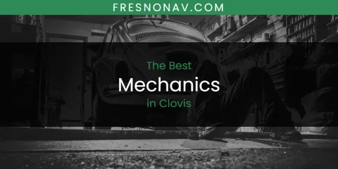 The Absolute Best Mechanics in Clovis