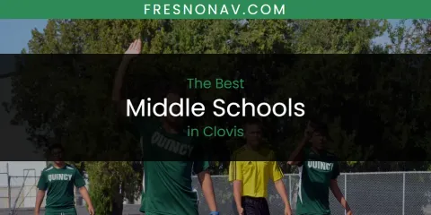 The Absolute Best Middle Schools in Clovis