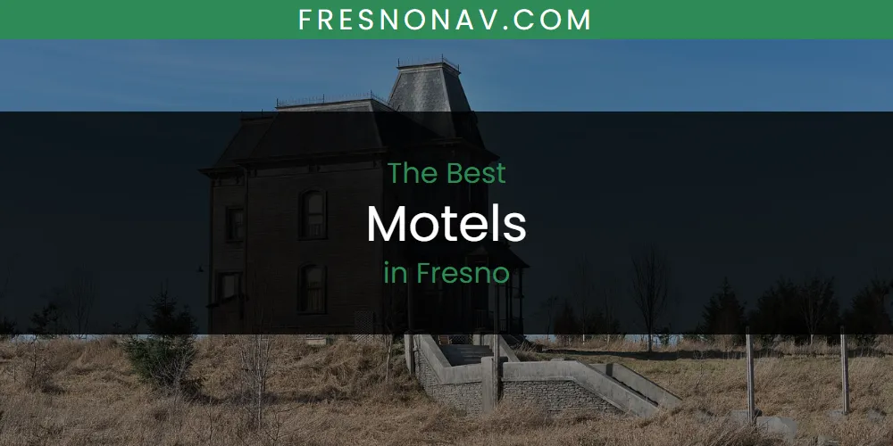 The Absolute Best Motels in Fresno  [Updated 2025]