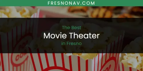 Ranked: Best Movie Theater in Fresno