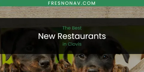 The Absolute Best New Restaurants in Clovis