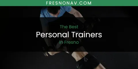 The Absolute Best Personal Trainers in Fresno
