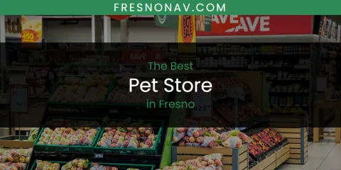The Absolute Best Pet Store in Fresno