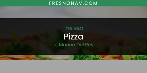 Marina Del Rey's Best Pizza
