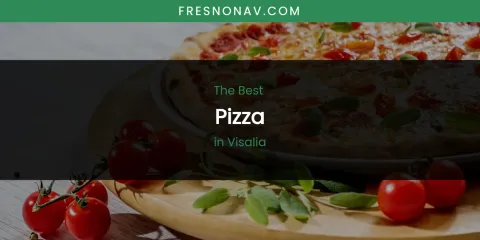 Visalia's Best Pizza
