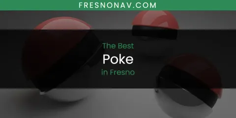 The Absolute Best Poke in Fresno