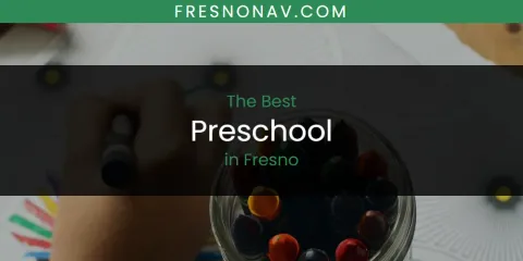 Ranked: Best Preschool in Fresno