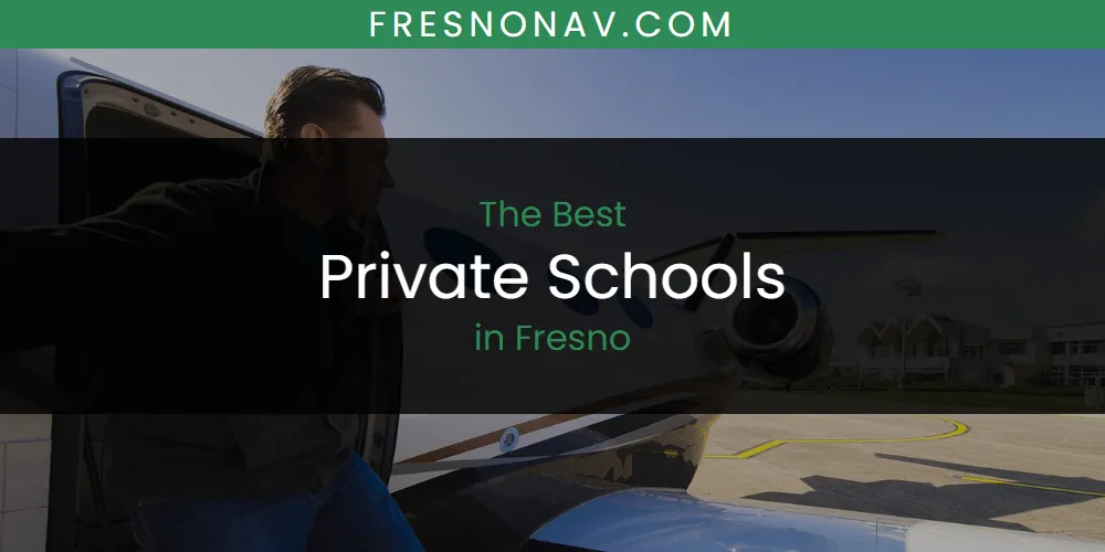 The Absolute Best Private Schools in Fresno  [Updated 2025]