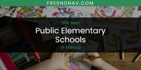 The Absolute Best Public Elementary Schools in Fresno