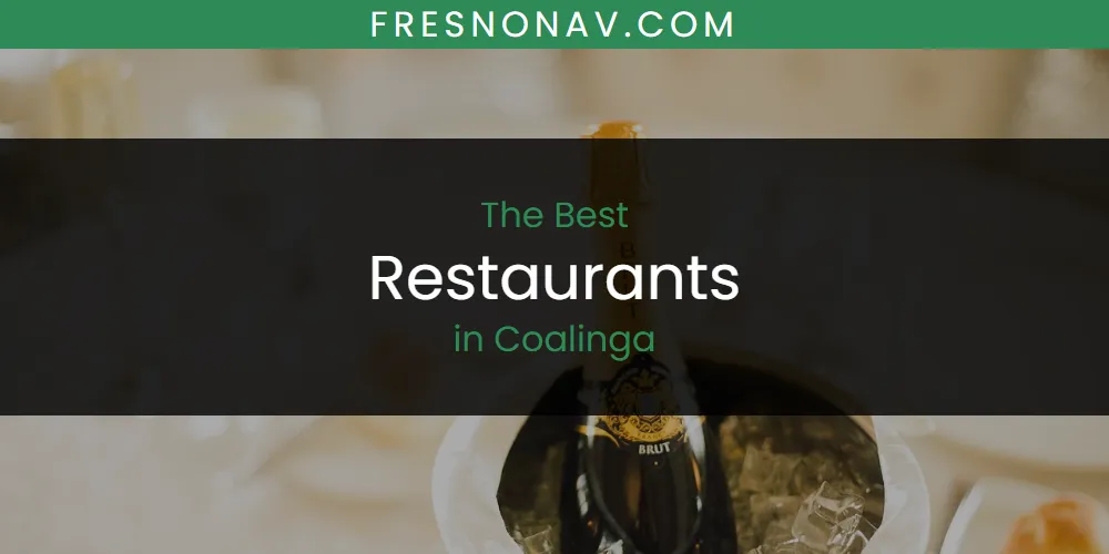 The Absolute Best Restaurants in Coalinga  [Updated 2025]